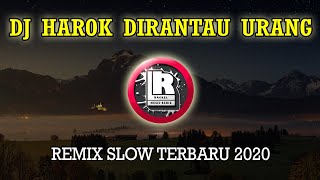 DJ SLOW HAROK DIRANTAU URANG - IPANK REMIX TERBARU 2020