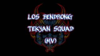 LOS BENDRONG - TEKYAN SQUAD MV (MUSIC VIDEO)