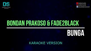 Bondan prakoso & fade2black - bunga (karaoke version) tanpa vokal