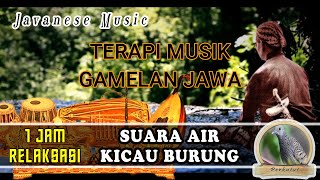 RELAXING JAVANESE GAMELAN MUSIC|GENDING JAWA|ASMR MUSIC|SUARA AIR TERJUN DAN KICAU BURUNG