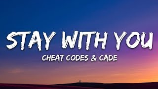 Cheat Codes & CADE - Stay With You (Lyrics)
