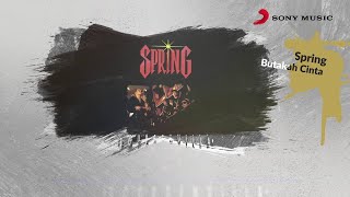 Spring – Butakah Cinta (Official Lyric Video)