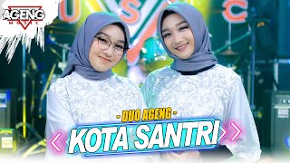 KOTA SANTRI - Duo Ageng ft Ageng Music (Official Live Music)