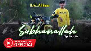Hafidz Ahkam - Subhanallah | Dangdut (Official Music Video)