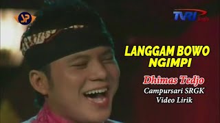 LANGGAM BOWO NGIMPI - DHIMAS TEDJO FEAT RINI W (LIVE) SHOW CAMPURSARI PENDOPO KANG TEDJO 2017