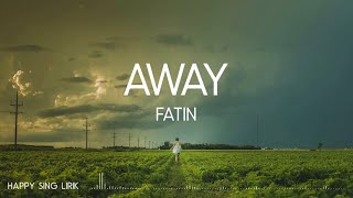 Fatin - Away (Lirik)