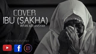 ⭕ Bikin Nangis lagu untuk sang IBU (sakha)Cover Akustik Irfan Adi Ansyah