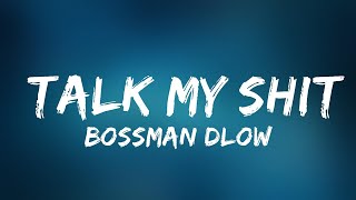 BossMan Dlow - Talk My Shit