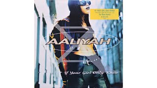 Aaliyah - If Your Girl Only Knew (The New Remix) (ft. Missy Elliott)