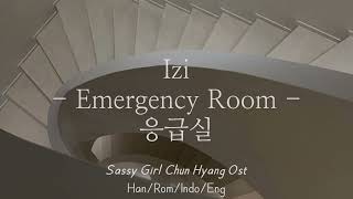Izi - Emergency Room [응급실] | Han/Rom/Indo/Eng Lyrics | Sassy Girl Chun Hyang ost