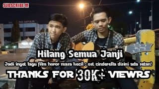 OST CINDERELLA - HILANG SEMUA JANJI (Cover Acoustic + Melodi By AS Music Channell)