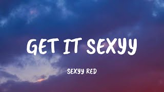 Sexyy Red - Get It Sexyy (Lyrics)