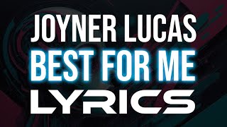 Joyner Lucas ft. Jelly Roll - Best For Me Lyrics