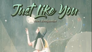 Just Like You (Lyrics) // Alec Benjamin
