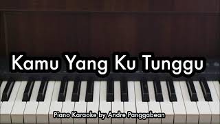 Kamu Yang Ku Tunggu - Rossa ft. Afgan | Piano Karaoke by Andre Panggabean