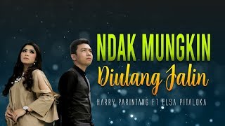 Harry Parintang feat Elsa Pitaloka - Ndak Mungkin Diulang Jalin (Official Music Video)