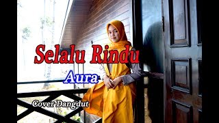 Aura Bilqys - SELALU RINDU (Official Music Video)