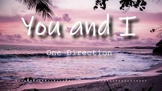 One Direction - You & I (Lyrics Video)