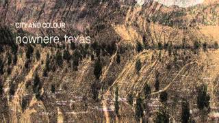 City and Colour - Nowhere, Texas (Official Audio)