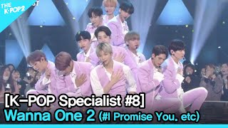 Wanna One - 2 (#I Promise You . etc) [The K-POP Specialist #8]