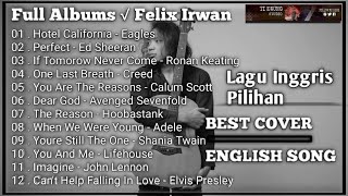 Felix Irwan Full Album / Cover Terbaik / Lagu Bahasa Inggris | Pilihan