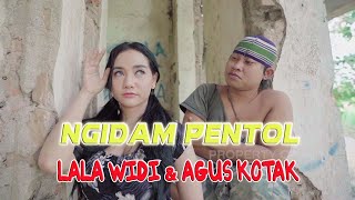 Lala Widi Feat Agus Kotak - Ngidam Pentol | Dangdut [OFFICIAL]