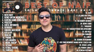 Naif Full Album ~ 30 Lagu Terbaik Dari Naif Dan Terpopuler ~ HQ AUDIO