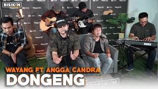 Dongeng - Wayang Feat Angga Candra (KOLABORASI)