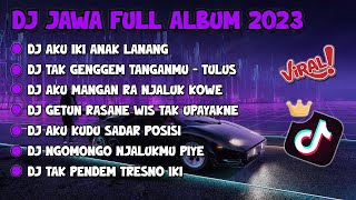 DJ JAWA FULL ALBUM VIRAL TIKTOK 2024 || DJ AKU IKI ANAK LANANG X TAK GENGGEM TANGANMU FULL ALBUM !