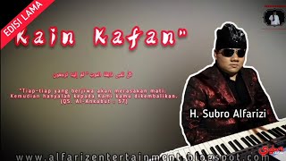 Kain Kafan (cover)  ||  H. Subro Alfarizi  ||  Cipt. Salhiyah Yunus