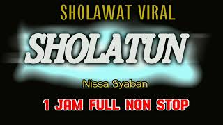 SHOLAWAT VIRAL !! SHOLATUN BISSALAMIL MUBIN - NISSA SABYAN 1 JAM FULL NON STOP