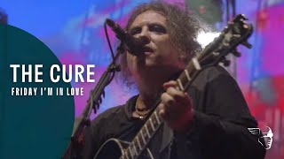 THE CURE - FRIDAY I'M IN LOVE (40 LIVE - CURÆTION-25 + ANNIVERSARY)