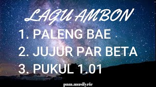 LAGU AMBON - PALENG BAE, JUJUR PAR BETA, PUKUL 1.01