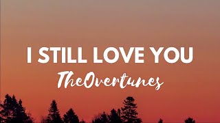 TheOvertunes - I Still Love You (Acoustic) (Lyrics)