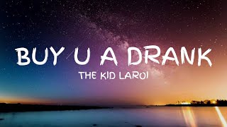 The Kid LAROI - Buy U A Drank (Lyric Video) (Unreleased)