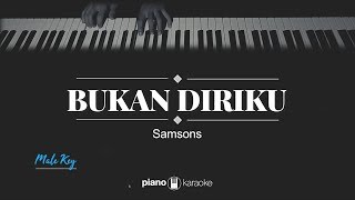 Bukan Diriku (MALE KEY) Samsons (KARAOKE PIANO)