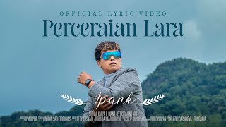 IPANK - Perceraian Lara (Official Lyric Video)