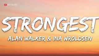 Alan Walker & Ina Wroldsen - Strongest (Lyrics) -  1 hour lyrics