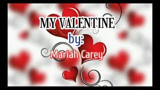 My Valentine ( with lyrics) by : Maria Carey