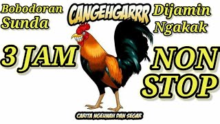 Cangehgar Bobodoran Sunda 3 Jam Non Stop !!! Dijamin Ngakak