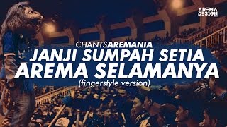 Chants Aremania - Janji Sumpah Setia Arema Selamanya Cover (fingerstyle version)