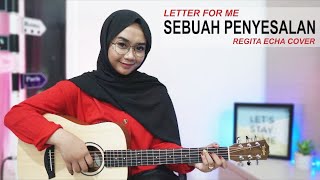 SEBUAH PENYESALAN - LETTER FOR ME ( COVER BY REGITA ECHA )