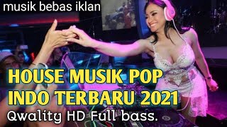 House musik pop indo terbaru 2021.