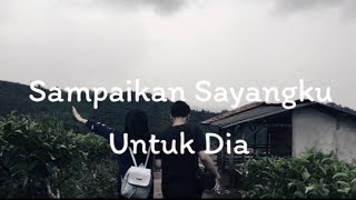 Hanggini ft Luthfi Aulia - Sampaikan Sayangku Untuk Dia (Unofficial Music Video) By: iNay