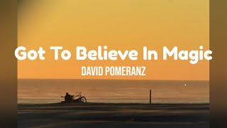 Got To Believe In Magic by David Pomeranz w/ lyrics
