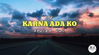 KARNA ADA KO (Lagu Indonesia Timur Populer) cover by Arvian Dwi || cover video + lirik