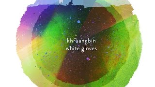 Khruangbin - White Gloves (Official Video)