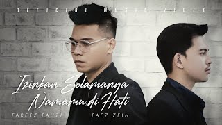 Fareez Fauzi & Faez Zein - Izinkan Selamanya Namamu Dihati (Official Music Video)