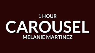 Melanie Martinez - Carousel [1 Hour] But you already bought a ticket And there's no turning back now