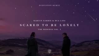 Martin Garrix & Dua Lipa - Scared To Be Lonely (DubVision Remix)